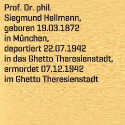 Prof.; Dr. phil. Siegmund Hellmann, Geburtsdatum:: 19.03.1872, Geburtsort:: München, Todesdatum:: 07.12.1942, Todesort:: Theresienstadt