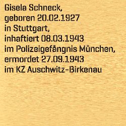 Gisela Schneck, Geburtsdatum:: 20.02.1927, Geburtsort:: Stuttgart, Todesdatum:: 27.09.1943, Todesort:: KZ Auschwitz