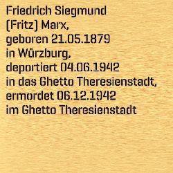 Friedrich Siegmund (Fritz) Marx, Geburtsdatum:: 21.05.1879, Geburtsort:: Würzburg, Todesdatum:: 06.12.1942, Todesort:: Theresienstadt