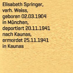 Elisabeth (Künstlerinnenname: Elisabeth Springer) Weiss, Geburtsdatum:: 02.03.1904, Geburtsort:: München, Todesdatum:: 25.11.1941, Todesort:: Kaunas