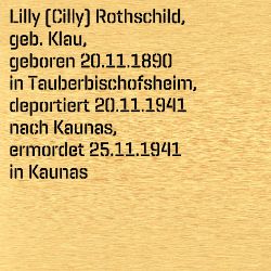 Lilly (auch Cilly) Rothschild, Geburtsdatum:: 20.11.1890, Geburtsort:: Tauberbischofsheim, Todesdatum:: 25.11.1941, Todesort:: Kaunas