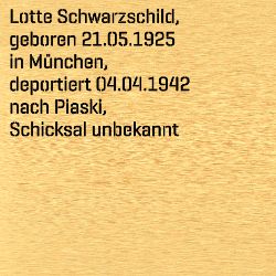 Lotte Schwarzschild, Geburtsdatum:: 21.05.1925, Geburtsort:: München, Todesort:: Piaski