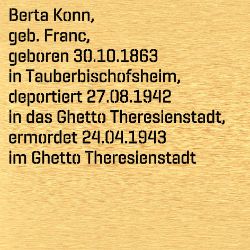 Berta Konn, Geburtsdatum:: 30.10.1863, Geburtsort:: Tauberbischofsheim, Todesdatum:: 24.04.1943, Todesort:: Theresienstadt